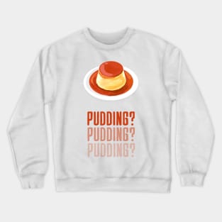 "PUDDING?" Illustrated Crewneck Sweatshirt